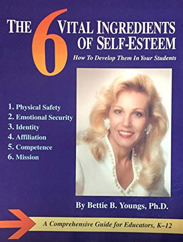 9780915190720: The 6 Vital Ingredients of Self-Esteem: How to Develop Them in Your Students: A Comprehensive Guide for Educators, K-12