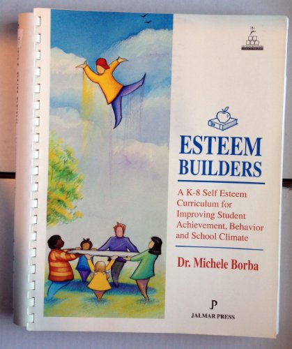 Beispielbild fr Esteem Builders : A Self-Esteem Curriculum for Improving Student Achievement, Behavior and School-Home Climate zum Verkauf von Better World Books