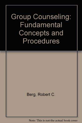 Group Counseling: Concepts and Procedures (9780915202201) by Berg, Robert C.; Landreth, Garry L.