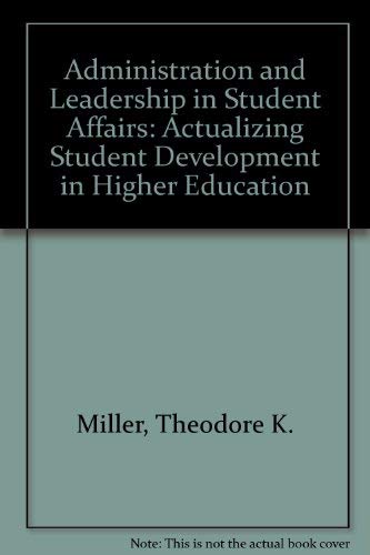 Imagen de archivo de Administration and Leadership in Student Affairs: Actualizing Student Development in Higher Education a la venta por ThriftBooks-Dallas