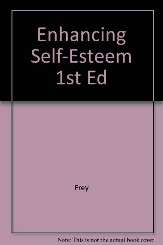 Enhancing self esteem (9780915202416) by Diane Frey