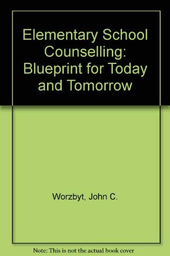 Imagen de archivo de Elementary School Counseling : A Blueprint for Today and Tomorrow a la venta por Better World Books