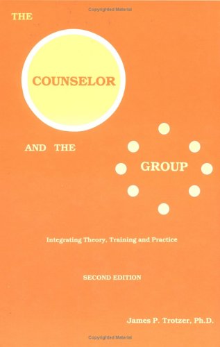 Beispielbild fr The The Counselor And The Group: Integrating Theory, Training, And Practice zum Verkauf von HPB-Red