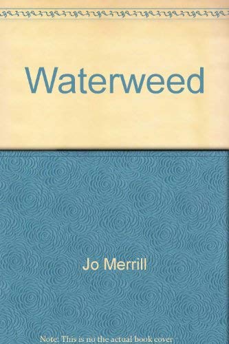 Stock image for Waterweed for sale by PONCE A TIME BOOKS