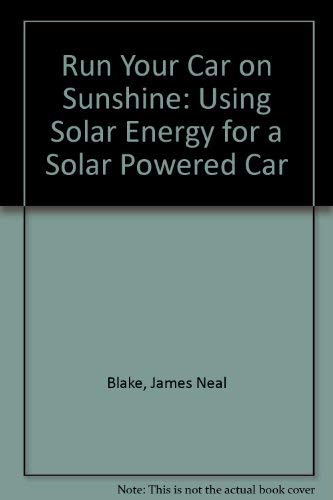 Run Your Car on Sunshine: Using Solar Energy for a Solar Powered Car