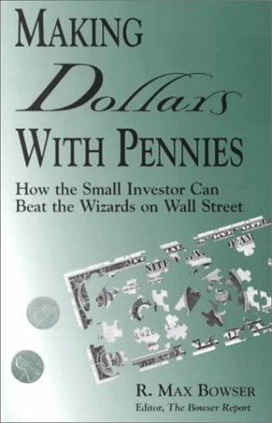 Beispielbild fr Making Dollars With Pennies: How the Small Investor Can Beat the Wizards on Wall Street zum Verkauf von St Vincent de Paul of Lane County