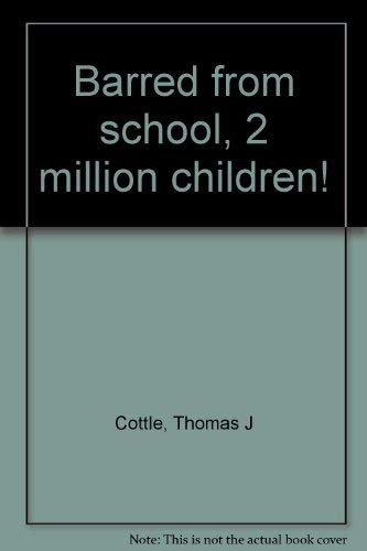 Beispielbild fr Barred from School, 2 Million Children! zum Verkauf von The Unskoolbookshop