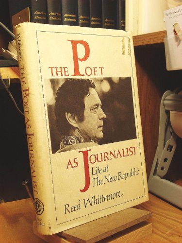 Imagen de archivo de The poet as journalist: Life at the New republic a la venta por Better World Books Ltd