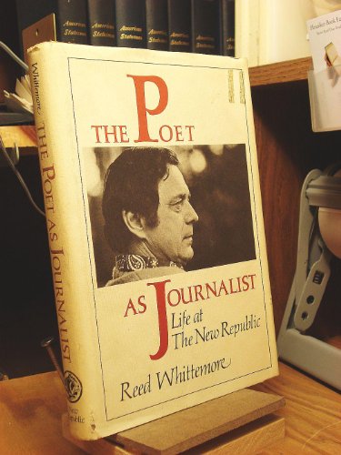 Stock image for The Poet as Journalist: Life at the New Republic for sale by UHR Books