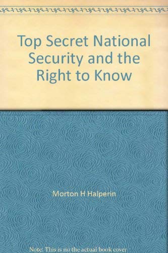 Imagen de archivo de Top Secret National Security and the Right to Know a la venta por Wonder Book