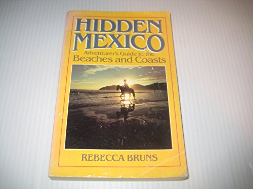 9780915233052: Hidden Mexico: Adventurers guide to the beaches and coasts