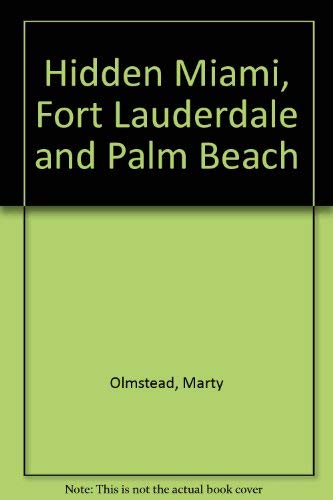 Beispielbild fr Hidden Miami, Fort Lauderdale and Palm Beach: The Adventurer's Guide zum Verkauf von Robinson Street Books, IOBA