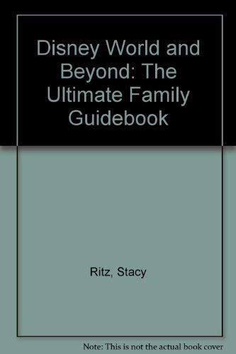 Beispielbild fr Disney World and Beyond : The Ultimate Family Guidebook zum Verkauf von Better World Books