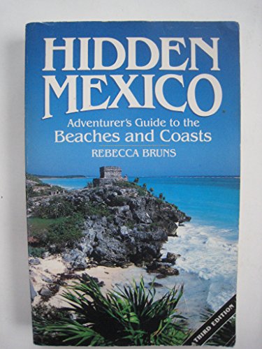 Beispielbild fr Hidden Mexico: Adventurer's Guide to the Beaches and Coasts zum Verkauf von Wonder Book