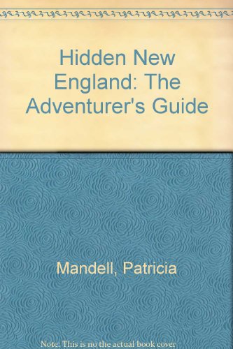 Imagen de archivo de Hidden New England: The Adventurer's Guide a la venta por More Than Words