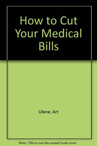 Beispielbild fr How to Cut Your Medical Bills zum Verkauf von Better World Books