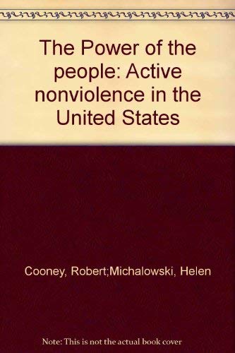 Beispielbild fr The Power of the People : Active Nonviolence in the United States zum Verkauf von Better World Books