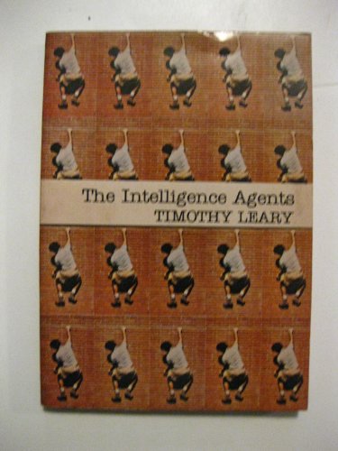 9780915238231: The Intelligence Agents by Timothy Leary (1979) Hardcover