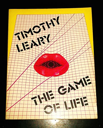 Beispielbild fr The game of life Real-ized by Timothy Leary Starring The 24 Stages of Your neurological Tarot (Volume V of the Future History Series) zum Verkauf von Time Tested Books