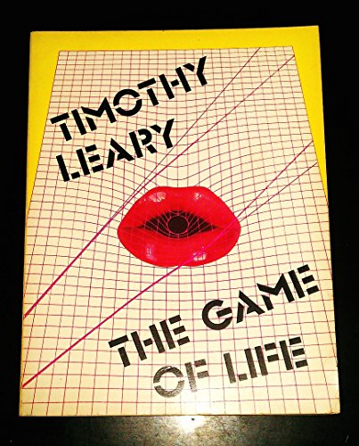 Stock image for The game of life Real-ized by Timothy Leary Starring The 24 Stages of Your neurological Tarot (Volume V of the Future History Series) for sale by Time Tested Books