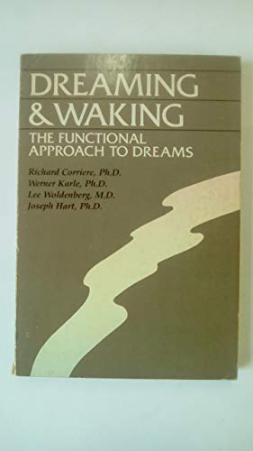 Beispielbild fr Dreaming and Waking: The Functional Approach to Dreams zum Verkauf von SecondSale