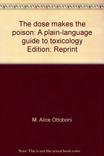 Stock image for The dose makes the poison: A plain-language guide to toxicology for sale by HPB-Emerald