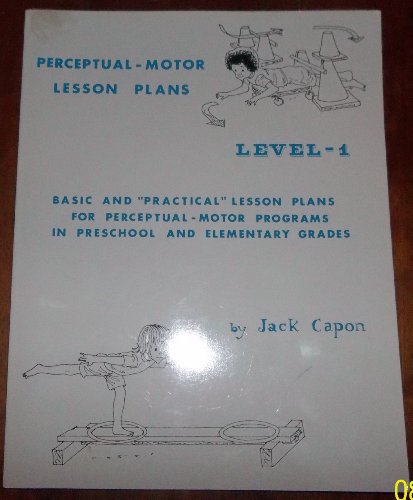 9780915256037: Perceptual-Motor Lesson Plans, Level 1: Basic and "Practical" Lesson Plans for Perceptual-Motor Programs in Preschool and Elementary Grades