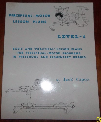 Perceptual-Motor Lesson Plans, Level 1: Basic and 