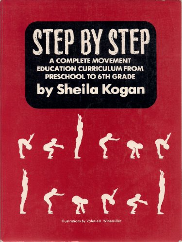 Stock image for Step by Step: A Complete Movement Education Curriculum from Preschool to 6th Grade for sale by Wonder Book
