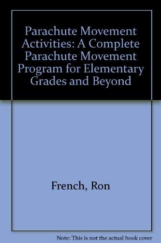 Stock image for Parachute Movement Activities : A Complete Parachute Movement Program for Elementary Grades and Beyond for sale by Better World Books