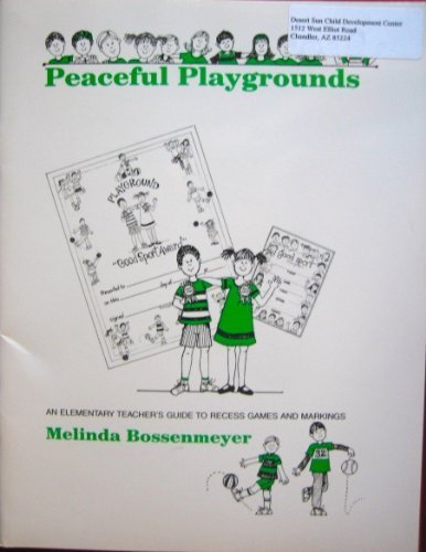 Stock image for Peaceful Playgrounds : An Elementary Teacher's Guide to Recess Games and Markings for sale by Better World Books