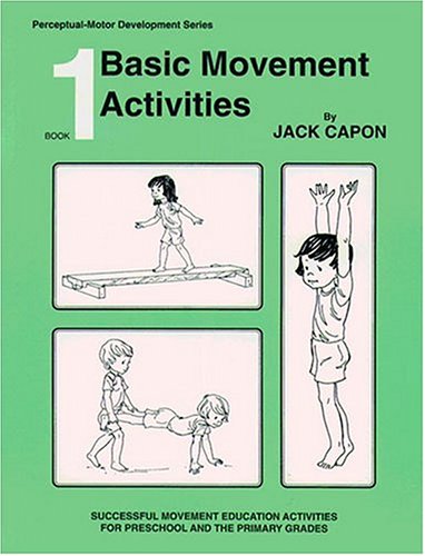 Imagen de archivo de Book 1: Basic Movement Activities (Perceptual-Motor Development, Book 1) a la venta por Cheryl's Books