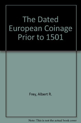 Stock image for The Dated European Coinage Prior to 1501 for sale by HPB-Red