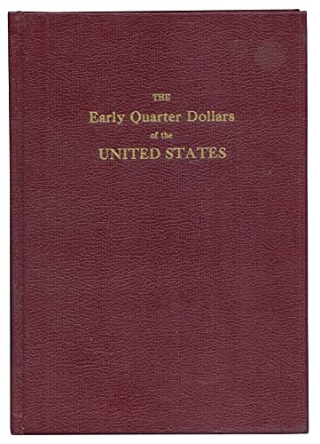 The Early Quarter Dollars of the United States (9780915262151) by Browning, A. W.