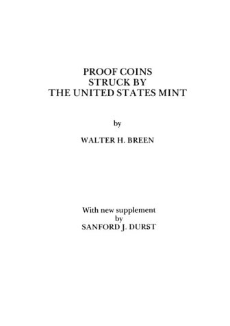 Proof Coins Struck at the U S Mint Updated (9780915262946) by Breen, W.