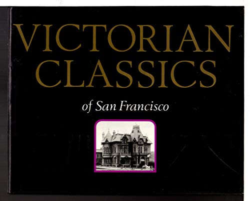 VICTORIAN CLASSICS OF SAN FRANSICO.