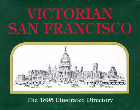 Beispielbild fr Victorian San Francisco: The 1895 Illustrated Directory zum Verkauf von Doc O'Connor