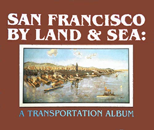 Beispielbild fr San Francisco by Land and Sea zum Verkauf von Eve's Book Garden