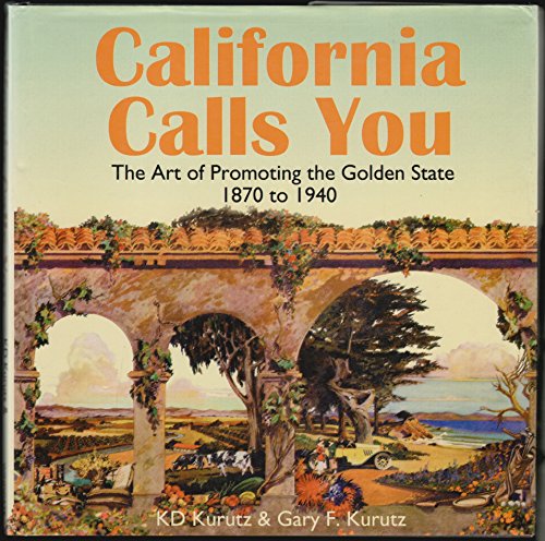 Stock image for California Calls You : The Art of Promoting the Golden State for sale by Better World Books: West