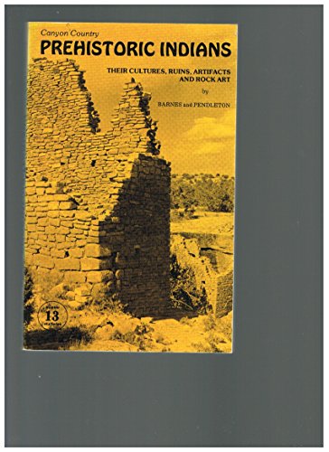 Beispielbild fr Canyon Country Prehistoric Indians: Their Cultures, Ruins, Artifacts and Rock Art zum Verkauf von Jenson Books Inc