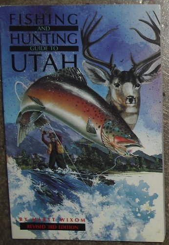 Fishing and Hunting Guide to Utah
