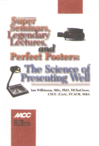 Imagen de archivo de Super Seminars, Legendary Lectures and Perfect Posters; The Science of Presenting Well a la venta por HPB-Red