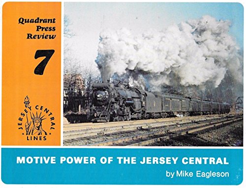 Motive Power of the New Jersey Central. Quardrant Press Review 7.