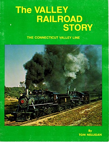 Valley Railroad Story: The Connecticut Valley Line
