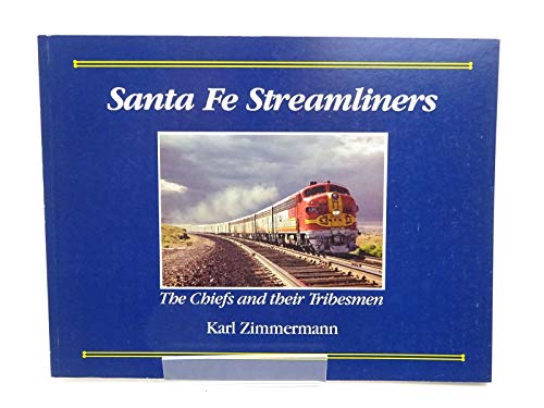 Beispielbild fr Santa Fe Streamliners: The Chiefs and their Tribesmen zum Verkauf von HPB-Red