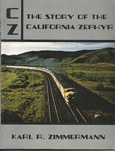 9780915276424: Cz: The Story of the California Zephyr