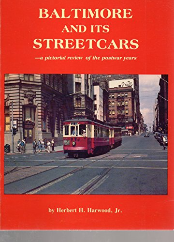 Beispielbild fr Baltimore and Its Streetcars: A Pictorial Review of the Postwar Years zum Verkauf von Berkshire Books