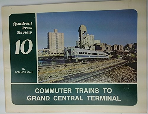 Stock image for Commuter Trains to Grand Central Terminal. Quadrant Press Review, 10 for sale by Zubal-Books, Since 1961