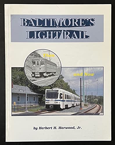 Imagen de archivo de Baltimore's Light Rail: Then and Now a la venta por Wonder Book