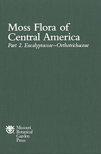 9780915279876: Moss Flora of Central America, Part 2 – Encalyptaceae to Orthotrichaceae